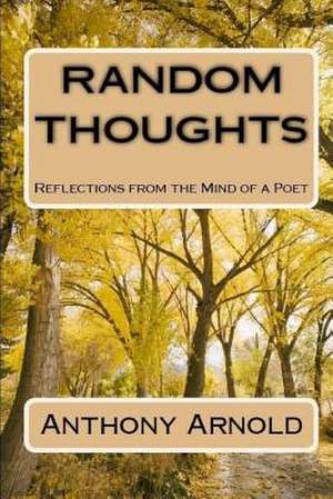 Random Thoughts de Anthony Arnold