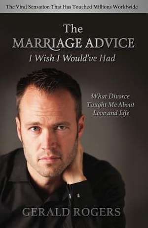 Marriage Advice I Wish I Would've Had de Gerald Rogers