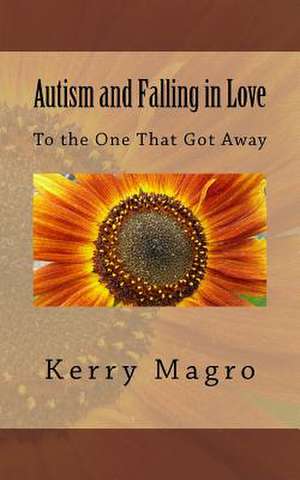 Autism and Falling in Love de Kerry Magro