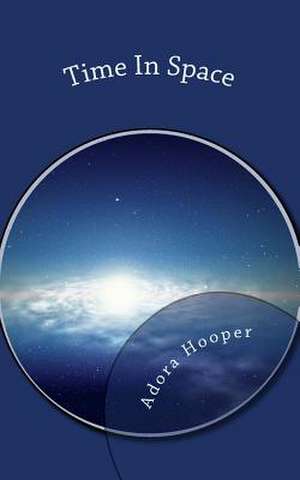 Time in Space de Adora Hooper