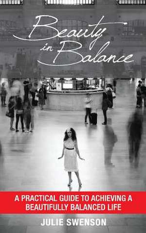 Beauty in Balance de Julie K. Swenson