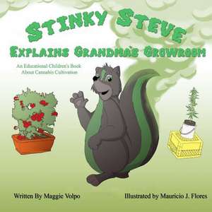 Stinky Steve Explains Grandma's Growroom de Maggie Volpo