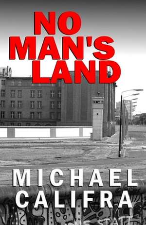 No Man's Land: 2nd edition de Michael Califra