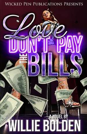 Love Don't Pay the Bills de Willie Bolden