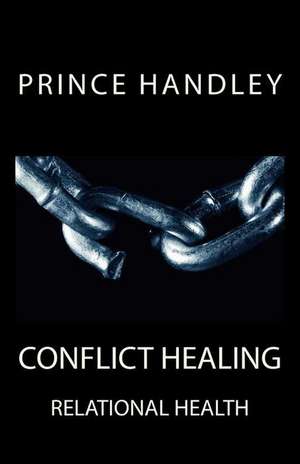 Conflict Healing de Prince Handley