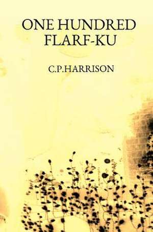 One Hundred Flarf-Ku de C. P. Harrison