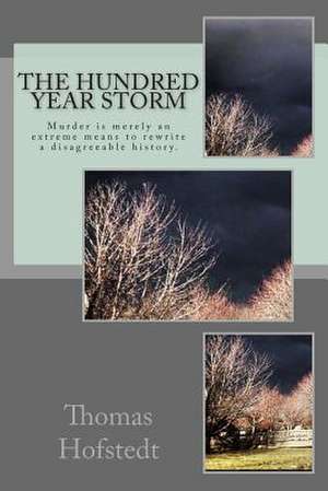 The Hundred Year Storm de Thomas Hofstedt