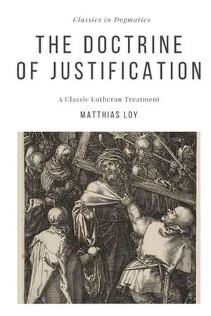 The Doctrine of Justification de Matthias Loy