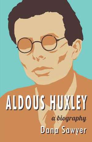 Aldous Huxley de Dana Sawyer