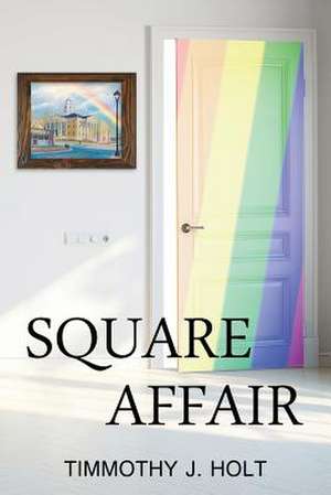 Square Affair de Timmothy J. Holt