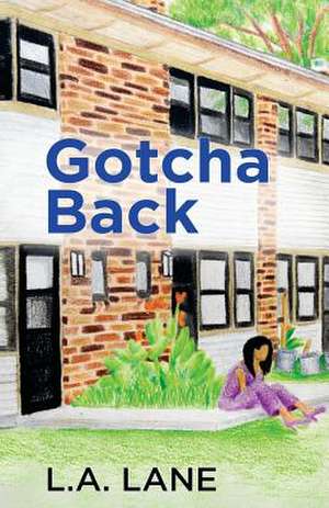 Gotcha Back de L. A. Lane