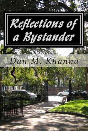 Reflections of a Bystander de Dan M. Khanna