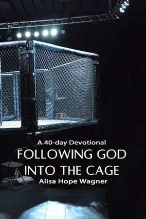 Following God Into the Cage