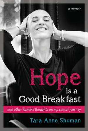 Hope Is a Good Breakfast de Tara Anne Shuman