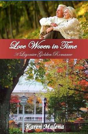 Love Woven in Time de Karen Malena