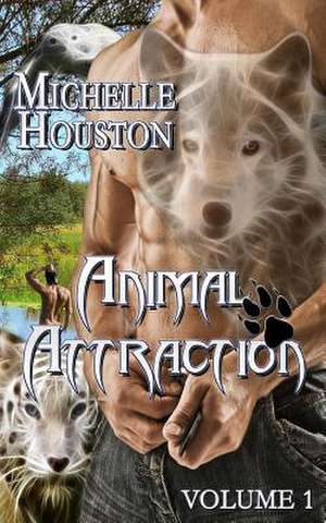 Animal Attraction Vol.1 de Michelle Houston