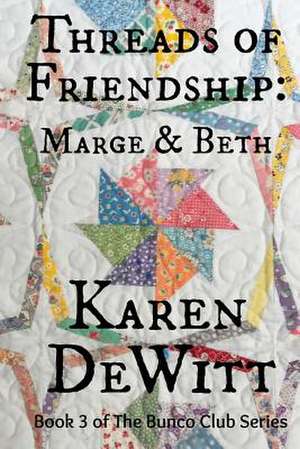 Threads of Friendship de Karen DeWitt