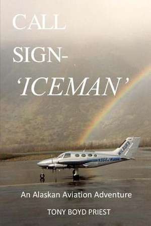 Call Sign - Iceman de Tony Boyd Priest