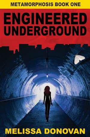 Engineered Underground de Melissa Donovan