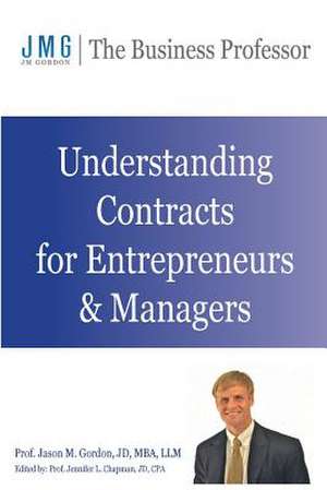 Understanding Contracts for Entrepreneurs and Managers de Jason Mance Gordon