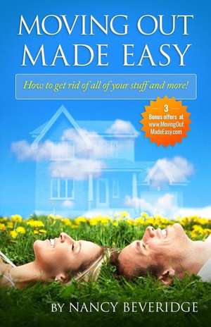 Moving Out Made Easy de Nancy Beveridge