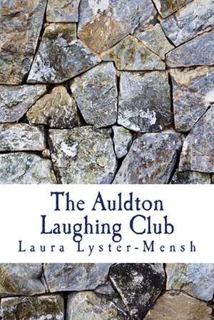 The Auldton Laughing Club de Laura Lyster-Mensh