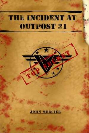 The Incident at Outpost 31 de John Mercier