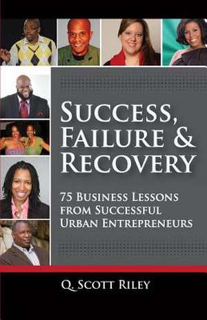 Success, Failure & Recovery de MR Q. Scott Riley