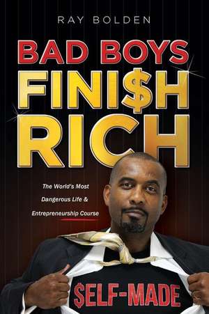 Bad Boys Finish Rich