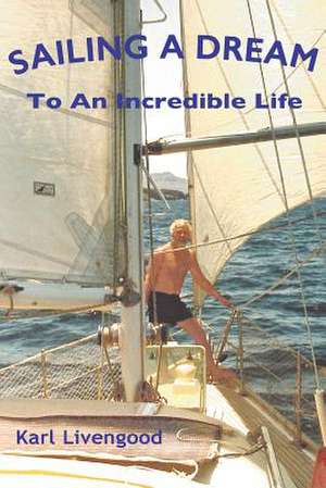 Sailing a Dream de MR Karl H. Livengood