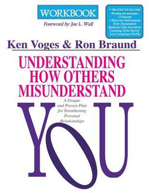 Understanding How Others Misunderstand You Workbook de Ken R. Voges