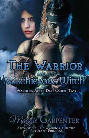 The Warrior and the Mischievous Witch de Maggie Carpenter