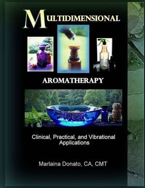 Multidimensional Aromatherapy de Cmt Marlaina Donato Ca