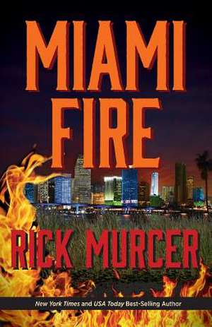 Miami Fire de Rick Murcer