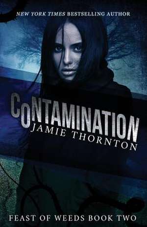 Contamination (Feast of Weeds)