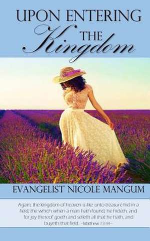 Upon Entering the Kingdom de Nicole Mangum