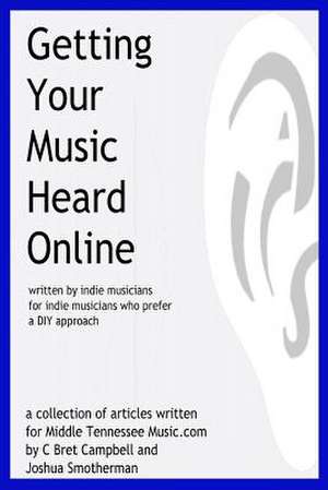 Getting Your Music Heard Online de Joshua Smotherman