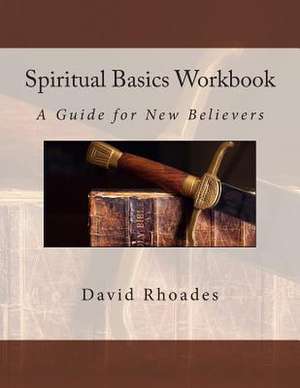 Spiritual Basics Workbook de David Rhoades