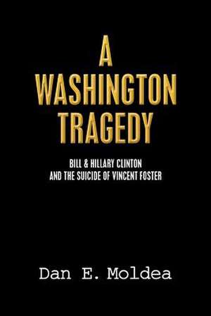 A Washington Tragedy de Dan E. Moldea