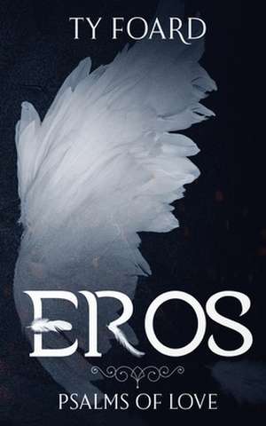 Eros de Ty Foard