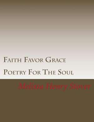 Faith Favor Grace de Melissa Henry Stover