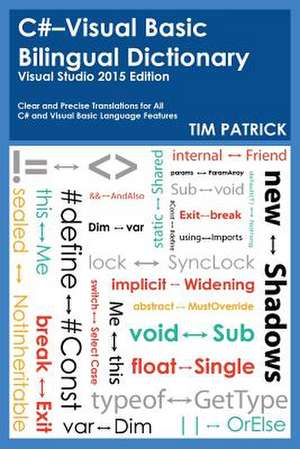 C#-Visual Basic Bilingual Dictionary de Tim Patrick