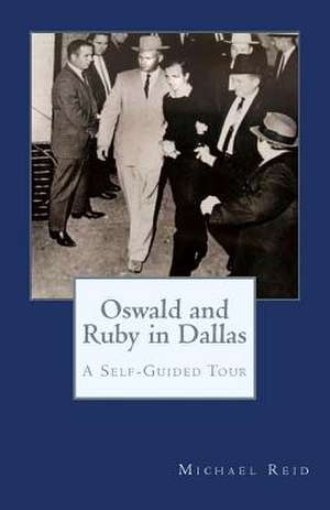 Oswald and Ruby in Dallas de Michael J. Reid