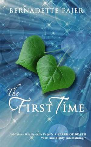 The First Time de Bernadette Pajer