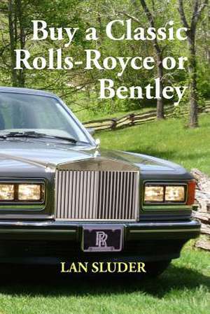 Buy a Classic Rolls-Royce or Bentley de Lan Sluder