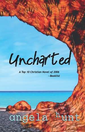 Uncharted de Angela Hunt