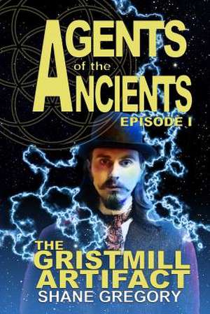 The Gristmill Artifact de Shane Gregory