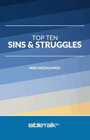 Top Ten Sins and Struggles de Mike Mazzalongo