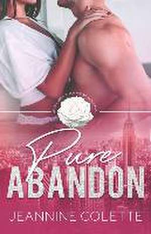 Pure Abandon de Jeannine Colette