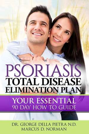 Psoriasis Total Disease Elimination Plan de MR Marcus D. Norman